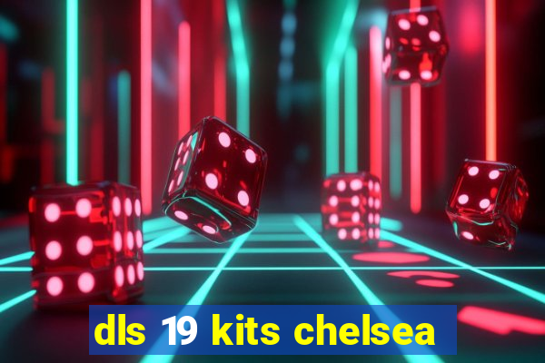 dls 19 kits chelsea